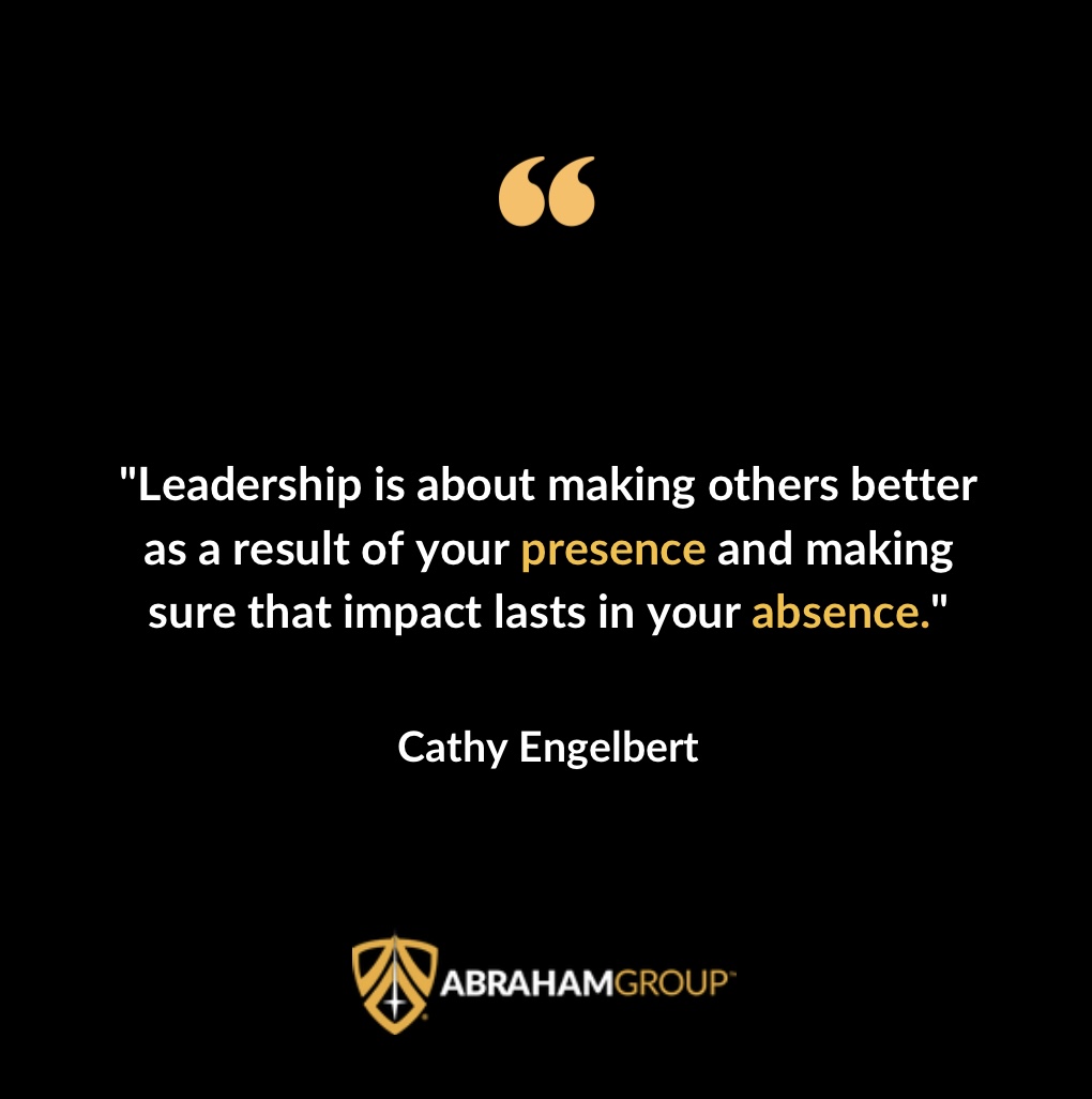 Develop leadership that empowers others.

Effective leadership creates a resilient and empowered organization that can thrive competitively even in the leader’s absence.