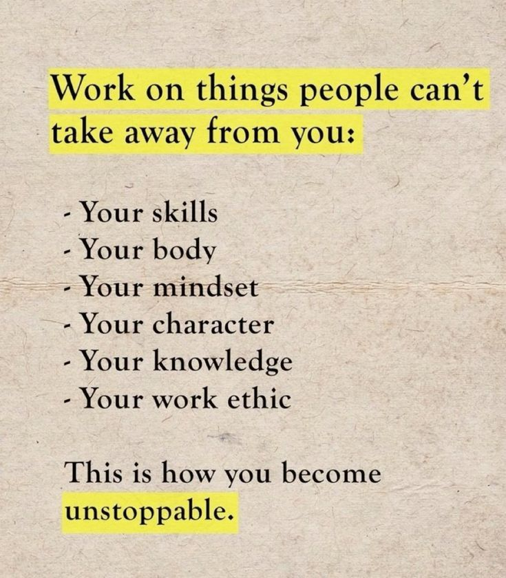9. "Work on things people can't take away from you."