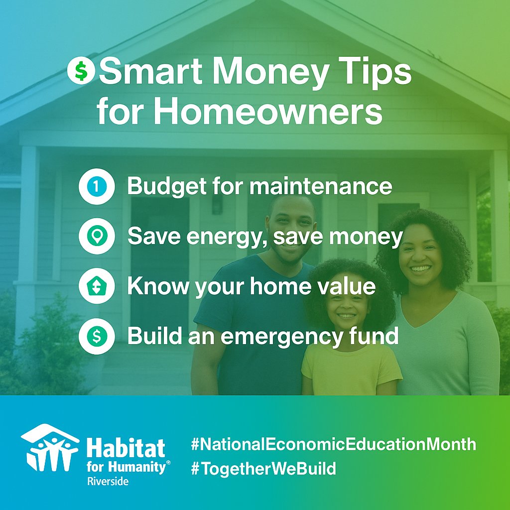 💰 October is #NationalEconomicEducationMonth!
Smart money = stronger homes. 🏡💙
Here are quick homeowner tips:
1️⃣ Budget for repairs
2️⃣ Save with energy efficiency
3️⃣ Track your home’s value
4️⃣ Build an emergency fund

#HabitatRiverside #HomeownerTips #FinancialWellness