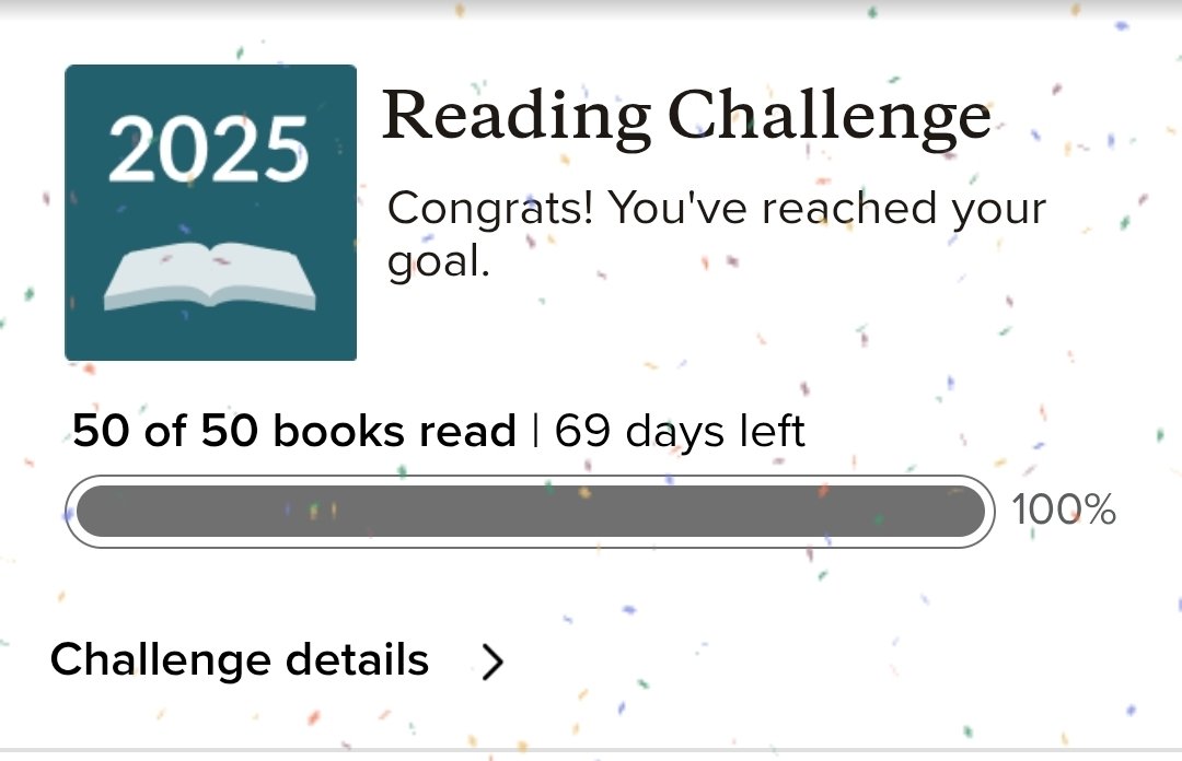 Normally I read ~80 books a year, but this year I just can’t focus. I’ve been so slow and there are too many great games (not even mentioning Expedition 33 (400 hours and counting 😅). Dropped my goal to 50 earlier; was gonna raise it, but nope… my reading challenge is done! 🎉