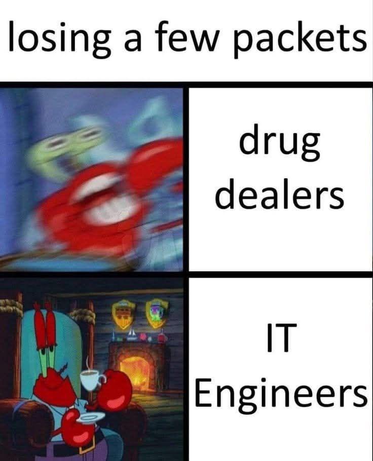 data_cyborg's tweet image. I t engineers just need to retransmit drug dealers need a lawyer
 #ProgrammerHumor
 #meme
