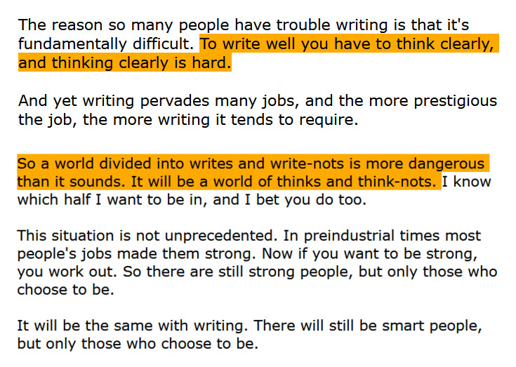 loganletsgo's tweet image. Even if you don't write to share online, it's good practice to simply write for yourself
Write at your job. Write to friends and family. Email people you admire, just for the heck of it
From @paulg "Write and Write-Nots"