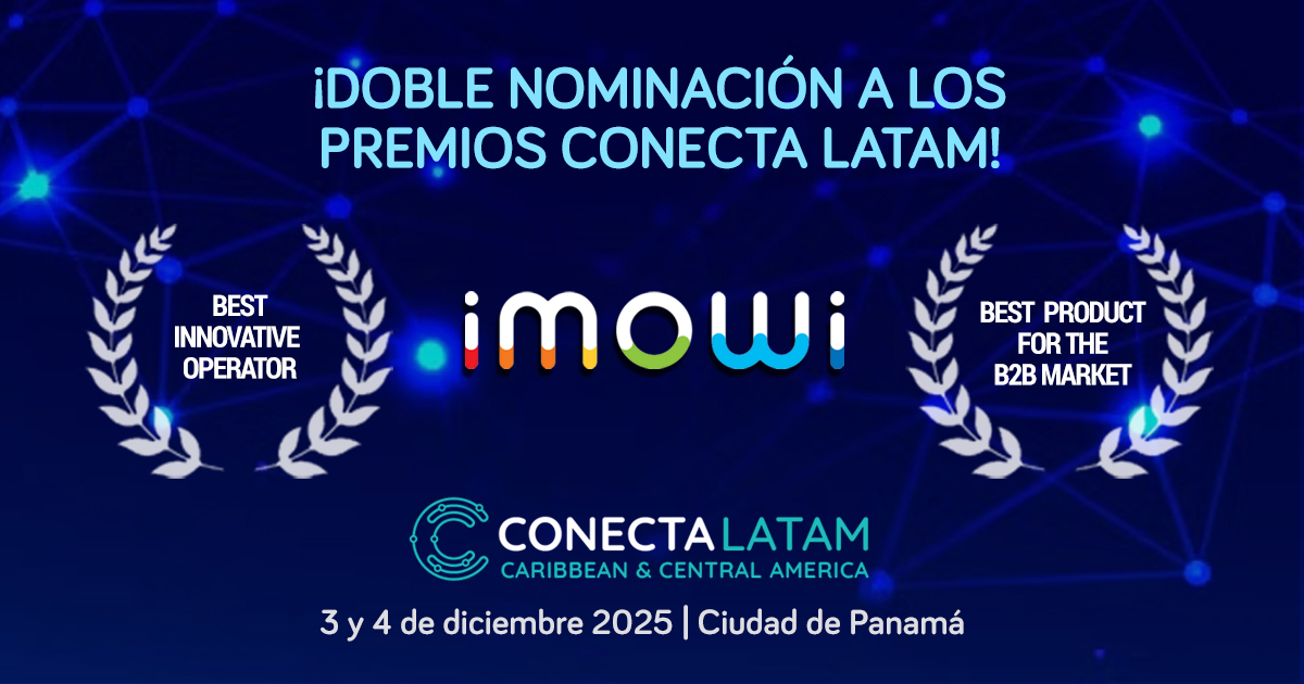 🎉 ¡Notición!
imowi fue nominado a los Premios Conecta Latam 2025 en dos categorías:
🚀 Best Innovative Operator
🤝 Best Product/Solution for the B2B Market
Celebramos este reconocimiento internacional que refleja el trabajo, la innovación y la pasión de todo un equipo. 💪💙
