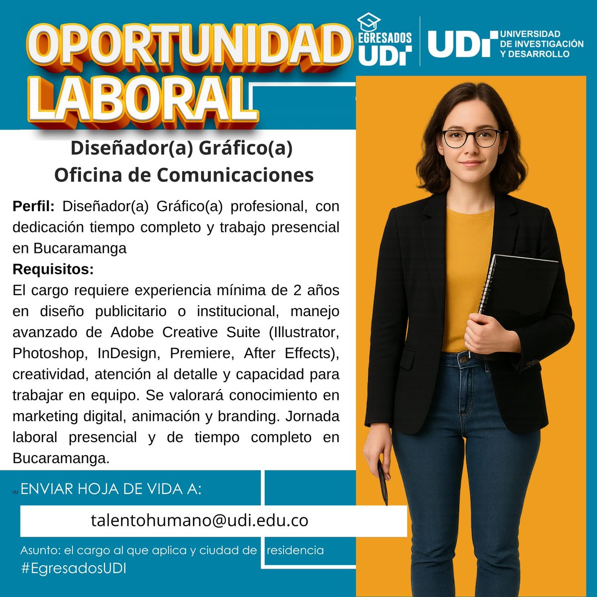 Oportunidad Laboral Egresados UDI

Buscan DISEÑADOR GRÁFICO profesional, con dedicación tiempo completo para trabajo presencial en #Bucaramanga 

Enviar HV al correo de la imagen...