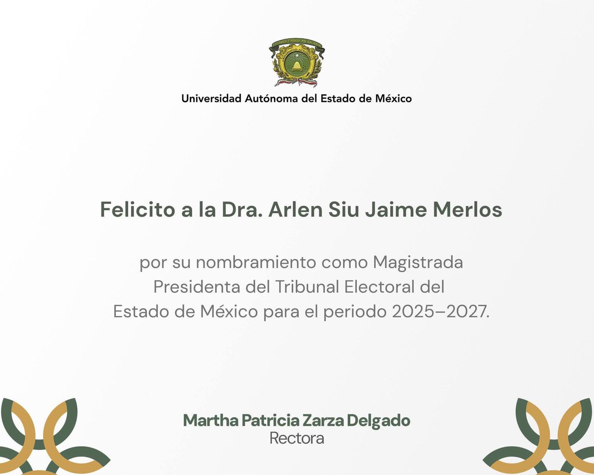 Dra. Arlen Siu, muchas felicidades por su nombramiento como Presidenta del Tribunal Electoral del Estado de México para el periodo 2025–2027.

Su liderazgo y compromiso fortalecerán la justicia electoral y la consolidación democrática en nuestro estado.