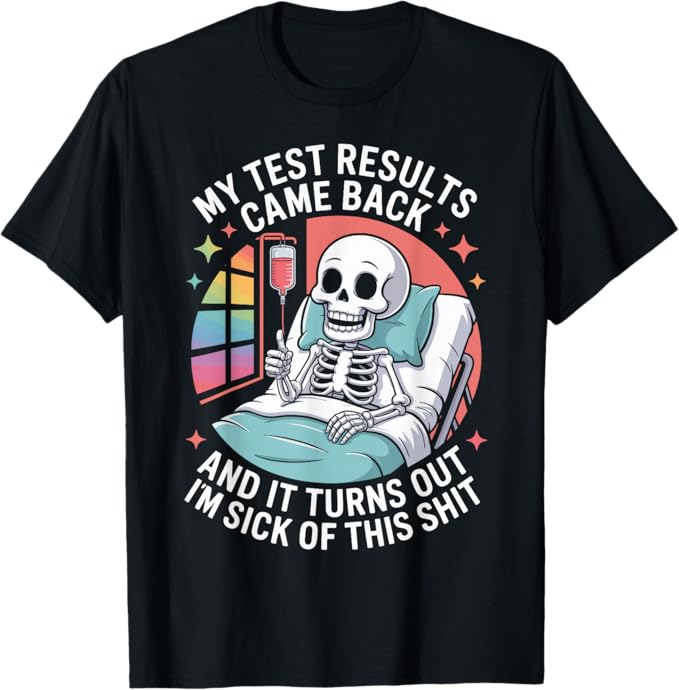 terrafossil's tweet image. My Test Results Came Back - Sick of This Sh!t Design T-Shirt a.co/d/e0lAASe #Amazon via @Amazon #PoliticalHumor #Exhausted #Politics