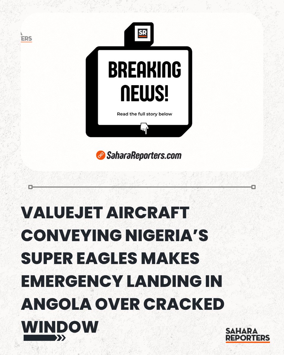SaharaReporters's tweet image. BREAKING: ValueJet Aircraft Conveying Nigeria’s Super Eagles Makes Emergency Landing In Angola Over Cracked Window | Sahara Reporters  bit.ly/4mW7XDP