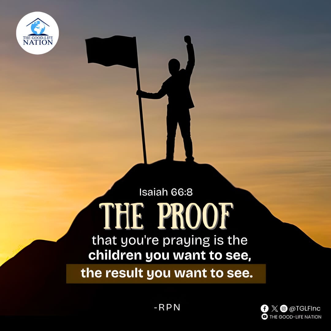 TGLFInc's tweet photo. Isaiah 66:8
The proof that you’re praying is the children you want to see, the result you want to see. -RPN 

#RPN 

#APeopleCome https://t.co/Z8Xw8NkI0x