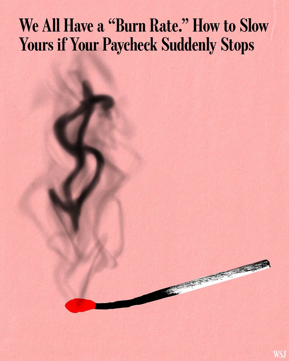 WSJ's tweet image. How far would your money go if you suddenly missed a paycheck or two—or more? It’s all about slowing your personal &quot;burn rate.&quot; on.wsj.com/4q55SZ5