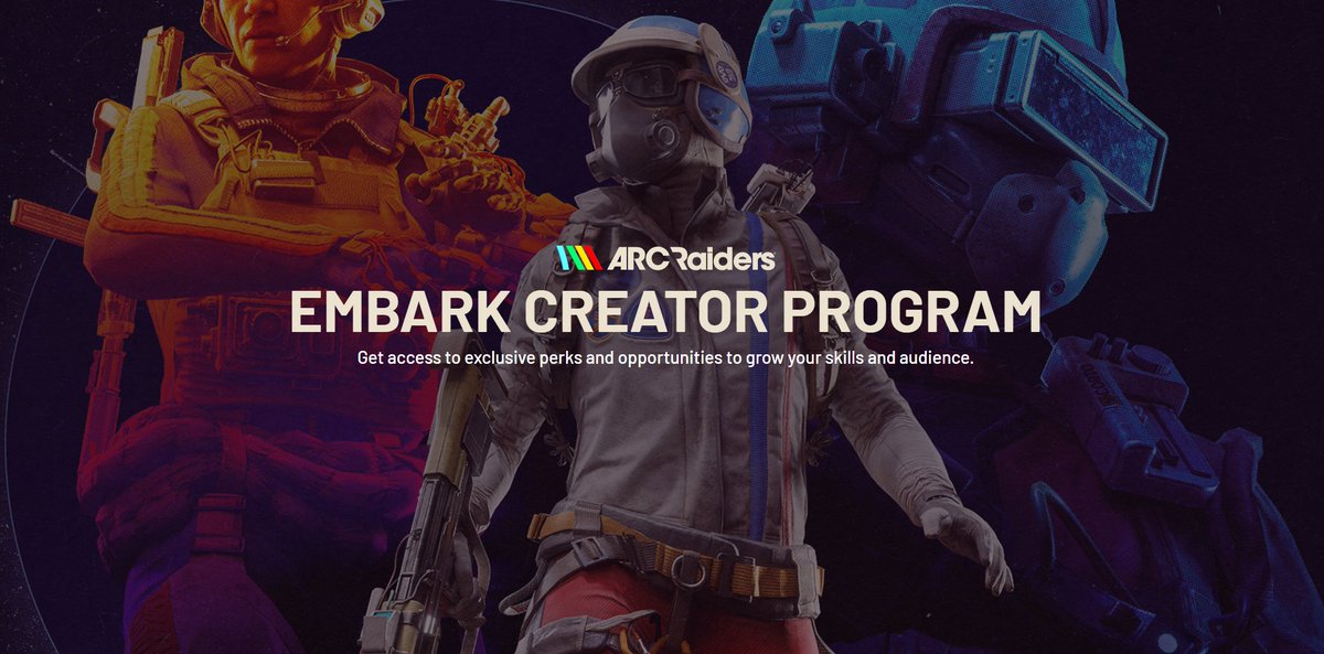 ARC Raiders Embark creator program is now open!  

The program is open to any content creator who consistently posts ARC Raiders content on their social platforms such as YouTube, Twitch, IG and TikTok