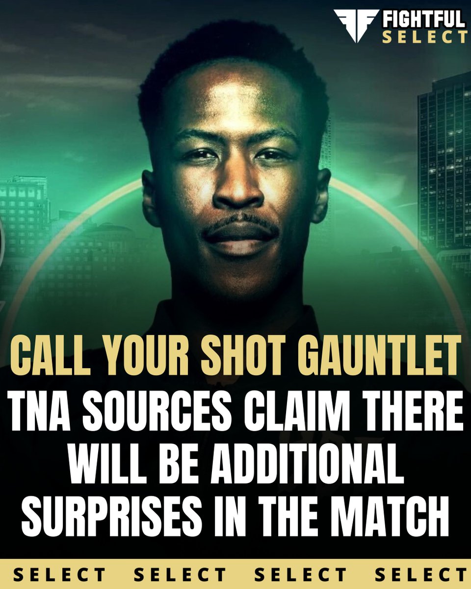 Fightful's tweet image. TNA sources claimed to @FightfulSelect  that there will be &quot;additional surprises&quot; in the Call Your Shot Gauntlet at Bound for Glory.