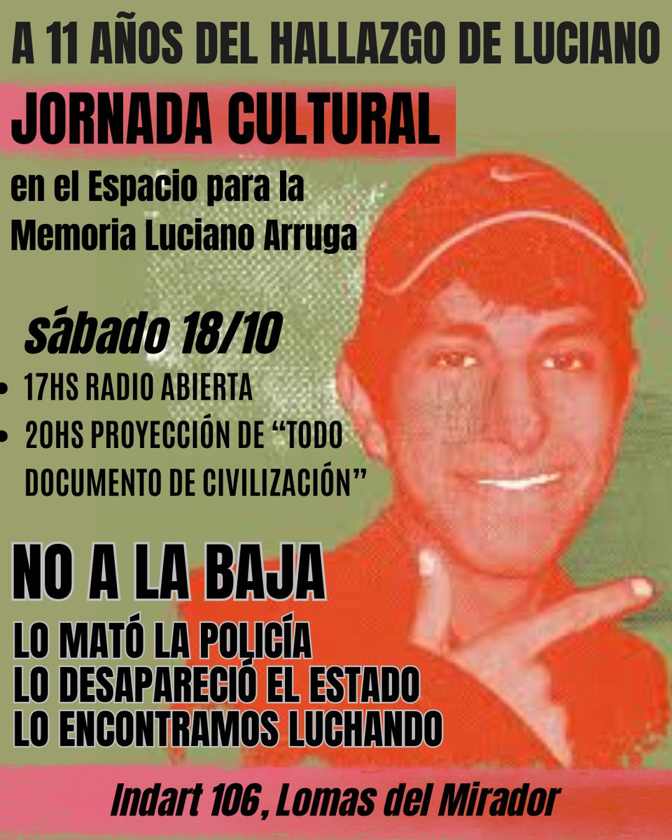 Este 17 de octubre se cumplen 11 años del hallazgo de Luciano, el sábado 18 nos vemos en el Espacio para la Memoria Luciano Arruga 👇