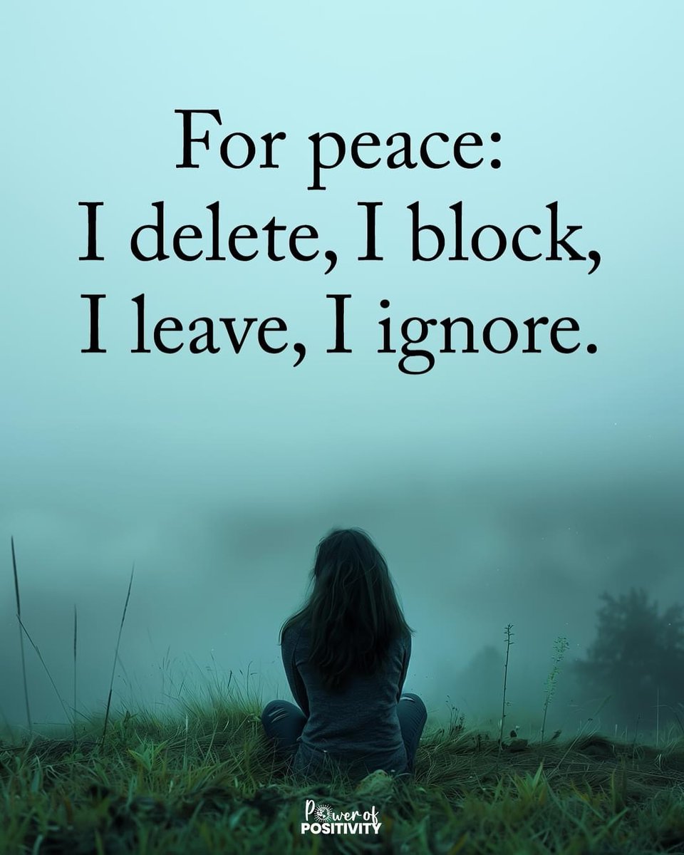 LIVEpositivity's tweet image. For peace: delete, block, leave, ignore. 🧘‍♀️💫