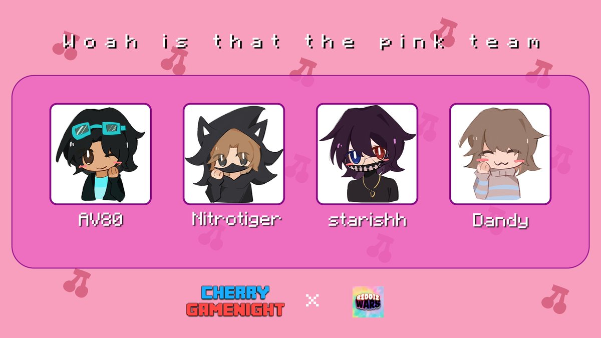 Cherry (@cherryyy__05) on Twitter photo Announcing woah is that the pink team for ReddieWars x Cherry gamenight x charity!
<a href="/AV8O_/">AV80</a> , <a href="/NitroTiger6801/">NitroTiger</a> , <a href="/starishhhh/">dany star-ish</a> and <a href="/xdandyy_/">xdandyy</a>
Watch them play for charity on 12th of Oct 8pm BST / 3pm EST Announcing woah is that the pink team for ReddieWars x Cherry gamenight x charity!
<a href="/AV8O_/">AV80</a> , <a href="/NitroTiger6801/">NitroTiger</a> , <a href="/starishhhh/">dany star-ish</a> and <a href="/xdandyy_/">xdandyy</a>
Watch them play for charity on 12th of Oct 8pm BST / 3pm EST