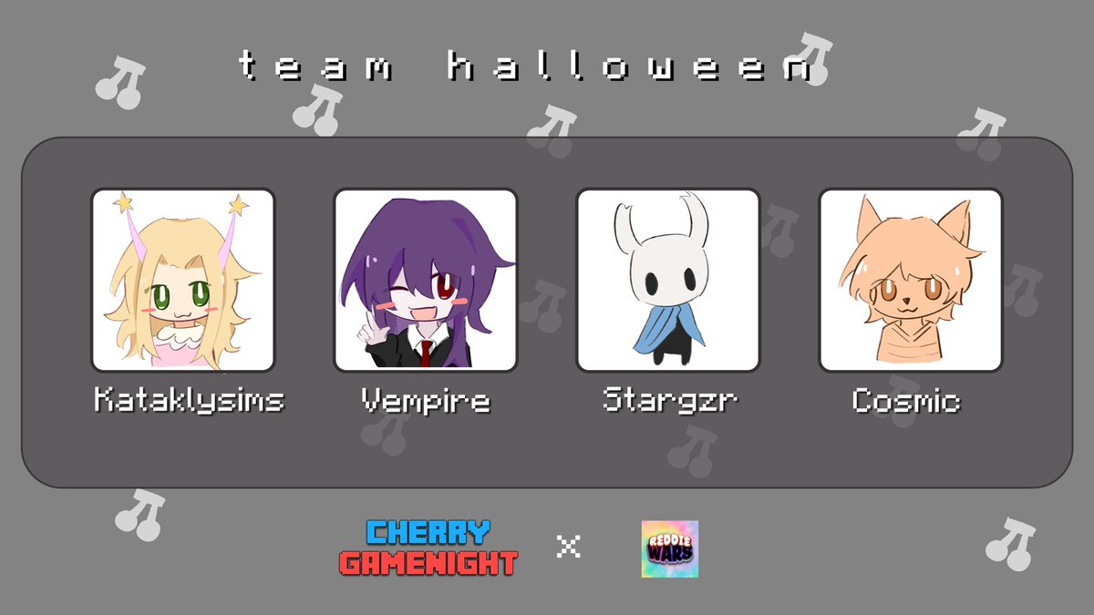 Announcing team halloween for ReddieWars x Cherry gamenight x charity!

<a href="/kataklysimslive/">🪽 KATAKLYSIMS LIVE</a> , <a href="/VempireAYOO/">Vempire</a> , <a href="/Stargazxr_/">Star</a> and <a href="/Cosmicalitty/">Cosmic🇷🇴</a> 

Watch them play for charity on 12th of Oct 8pm BST / 3pm EST