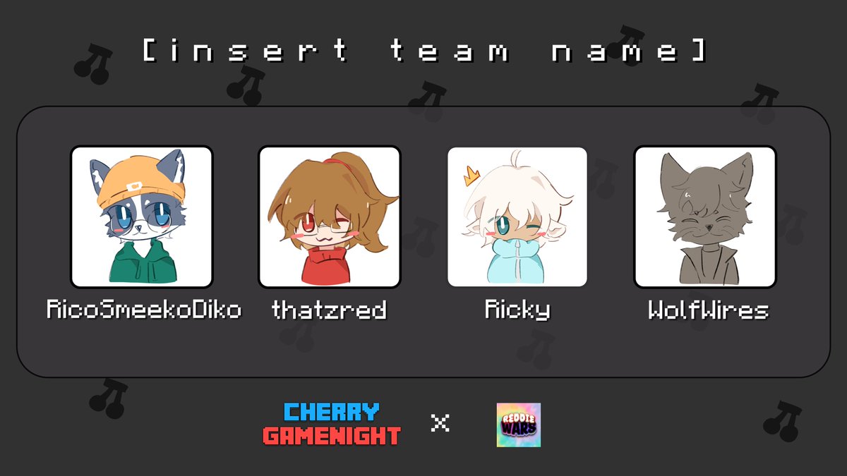 Announcing douwoma for ReddieWars x Cherry gamenight x charity!

<a href="/ricosmeekodiko/">RicoSmeekoDiko</a> , <a href="/ThatzRed/">Red</a> , <a href="/RufusDotCom_/">Ricky</a> and <a href="/WolfWires/">WolfWires</a> 
Watch them play for charity on 12th of Oct 8pm BST / 3pm EST