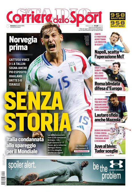 Newspaper front page titled Corriere dello Sport with date 9.58 and edition number. Main headline in large red letters NORVEGIA with image of a male soccer player in green jersey shouting. Subheadline GATTUSO VINCE 3-1 A TALLINN also Pio Esposito scores. Side section HAALAND BATTE ISRAELE 5-0 with image of a player in blue jersey. Large bold text SENZA STORIA ITALIA CONDANNATA AL PLAY OFF MONDIALE. Text below explains goal difference with Erling 26 points ahead Azzurri 7 points ahead. Kean scores Retegui makes it 2-0 misses penalty. Lower section CONTE E I FAB FOUR ASPETTANO LA CRESCITA DI SCOTT NAPOLI PARTE L OPERAZIONE MCT. Another headline SOLO 13 GOL SUBITI NEL 2025 NESSUNO COME SVILAR ROMA IN DIFFICOLTA LA DIFESA D EUROPA. Text about three goals away from legend Sandro Lautaro challenges Mazzola. Puzzle in middle race between Locatelli Thuram Koop McKennie Juve at crossroads Tudor chooses. Bottom advertisement Under Armour with image of a player diving.