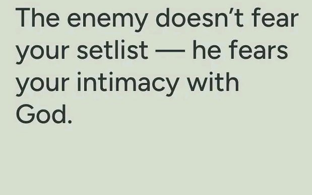 It’s not your production that pushes back darkness — it’s your prayer life.
The enemy isn’t intimidated by our volume, lighting, or skill. He trembles when leaders walk in intimacy with Jesus. Real authority comes from relationship, not rehearsals.