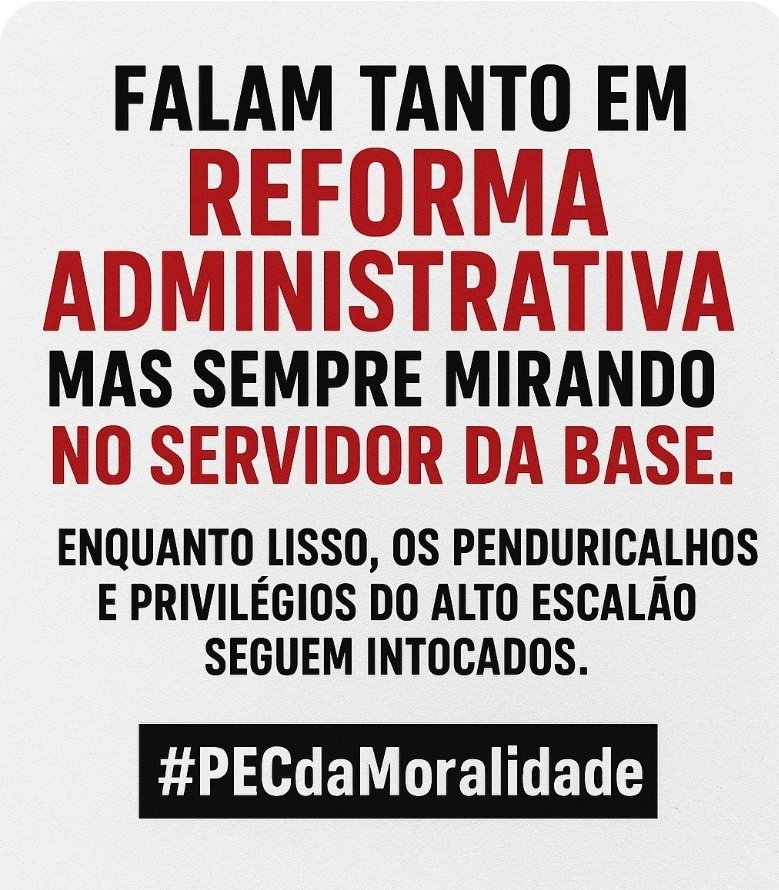 Diga NÃO a reforma administrativa que atinge só os servidores da base.

#PECdaMoralidade