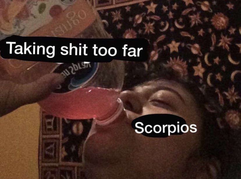 iamsouljabrasi's tweet image. Scorpios be like