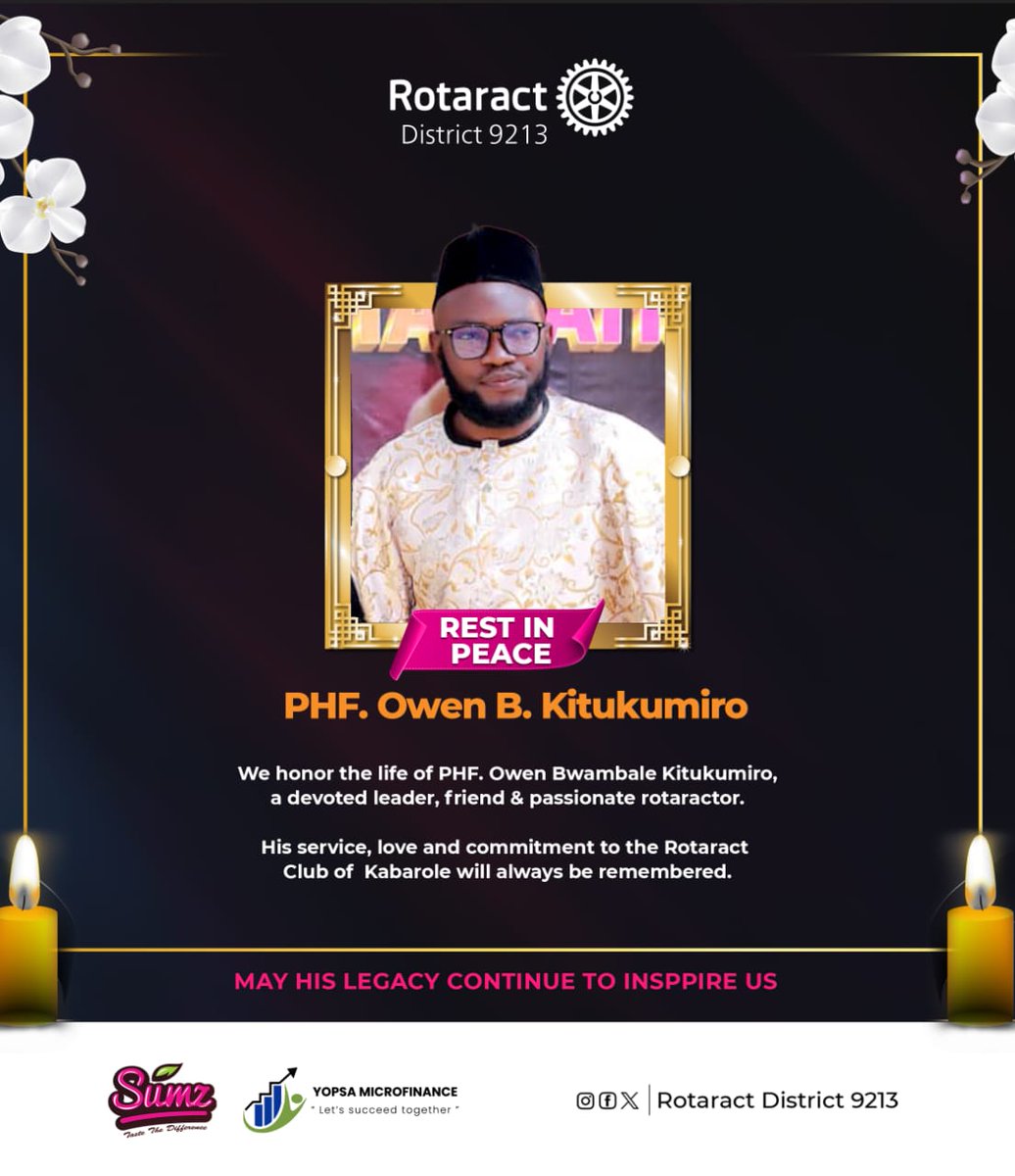 FAMILY OF ROTARY – DEATH ANNOUNCEMENT

The Family of Rotary, District 9213 with deep sorrow announces the passing of PHF. Owen Bwambale Kitukumiro, a devoted leader, cherished friend, and passionate Rotaractor from the Rotaract Club of Kabarole.

PHF. Owen lived a life of