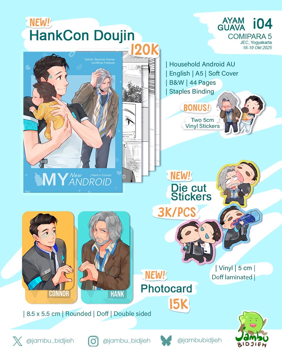 Hello!
My Catalog for #comipara5 is finally done! 🎉🎉

🗓️18-19 Oct,2025 | JEC, Yogyakarta
📍Booth AYAM GUAVA - i04
📦OTS Only! [Mail Order will open after the event]
✨Fandoms: TNSK [felmuko], DBH [hankcon, rk1700]

Can't wait to see you there! 💕

Dj preview below👇