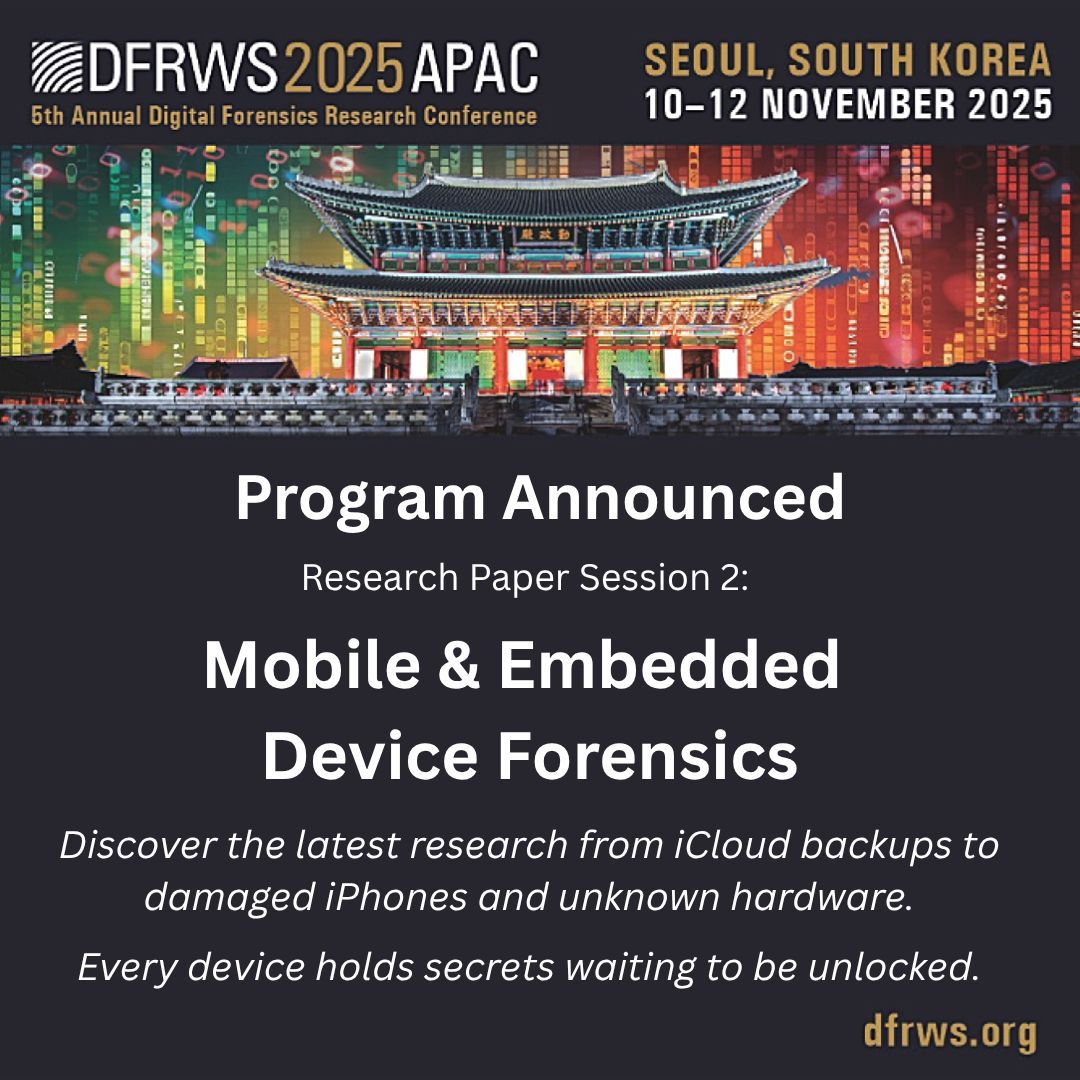 DFRWS's tweet image. Join us to delve into unlocking evidence from mobile and embedded devices! 📱 We&apos;ll explore Papers on: iCloud backup evaluation, damaged iPhone recovery, unknown hardware analysis, &amp;amp; more at DFRWS APAC.

👉 Reserve your seat: buff.ly/pNhB1pN 
#research #dfrws #DFIR #apac