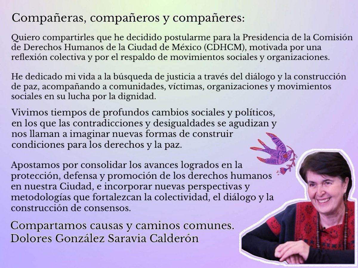 Importante anuncio de Dolores González, decisión valiente y comprometida. Al congreso de CDMX toca la asignación. 
Yo estoy convencida de que si es designada, se abre una oportunidad política muy importante para un enfoque que engarza la perspectiva de DH con  construcción de paz