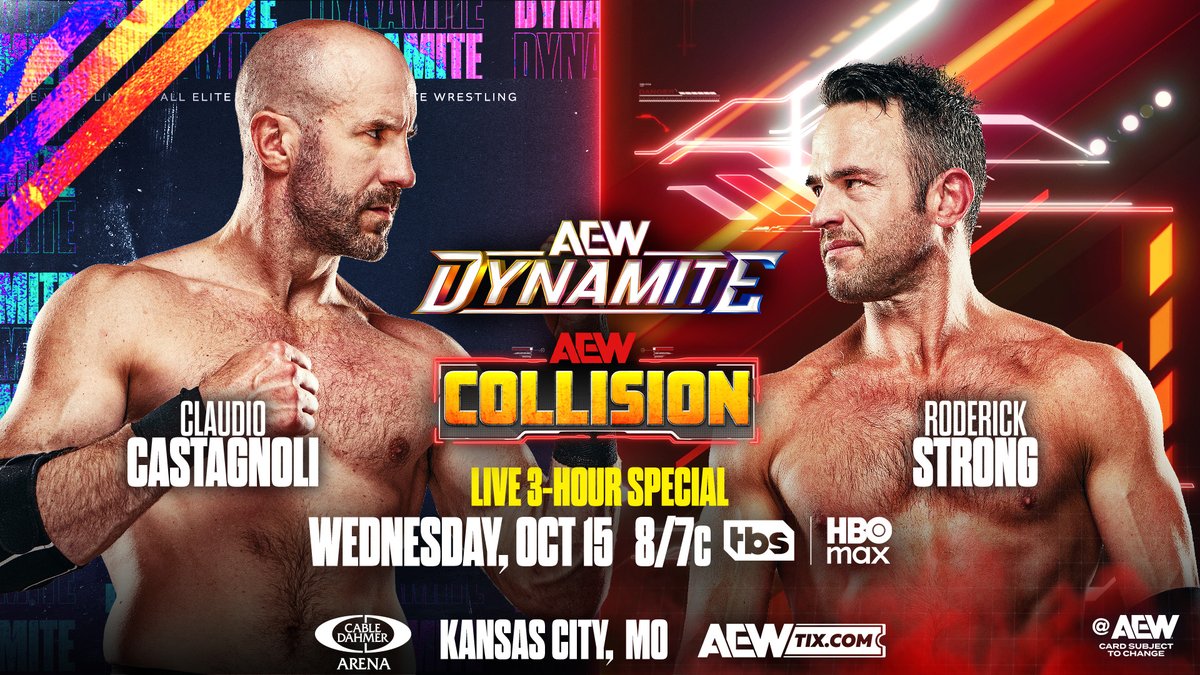 AEW's tweet image. #AEWDynamite + #AEWCollision
3-Hour LIVE Special
8pm ET/7pm CT, TBS + HBO Max
This Wednesday, 10/15!

@ClaudioCSRO vs @RoderickStrong

Roderick Strong said he&apos;d do anything to fight Death Riders!
He’ll fight vs Claudio Castagnoli
1-on-1 for the first time in AEW,
THIS WEDNESDAY!