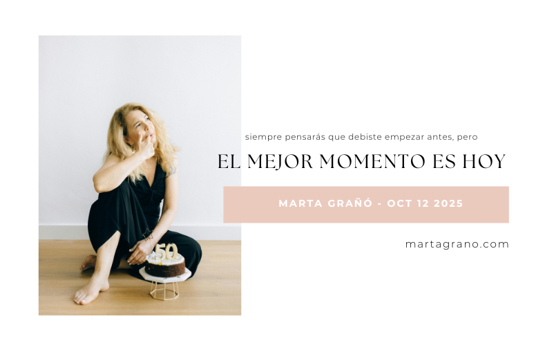 Siempre pensarás que 
debiste empezar antes,
pero el mejor momento es hoy

martagrano.com/el-mejor-momen…