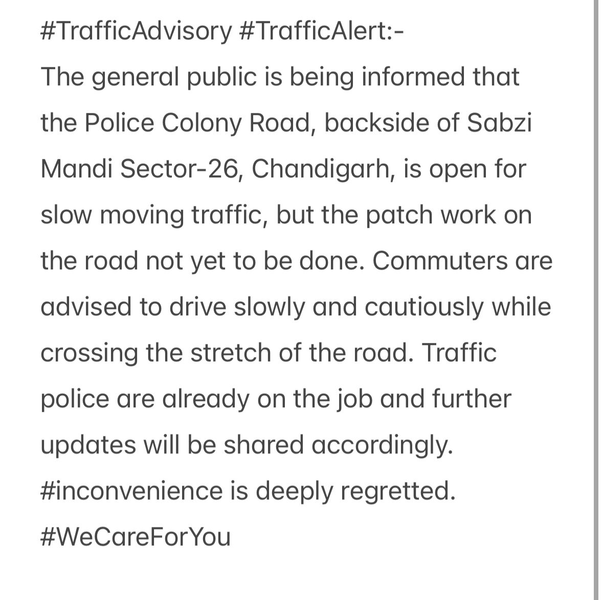 trafficchd's tweet image. #TrafficAdvisory #TrafficAlert:-
The general public is being informed that the Police Colony Road, backside of Sabzi Mandi Sector-26, Chandigarh, is open for slow moving traffic, but the patch work on the road not yet to be done.