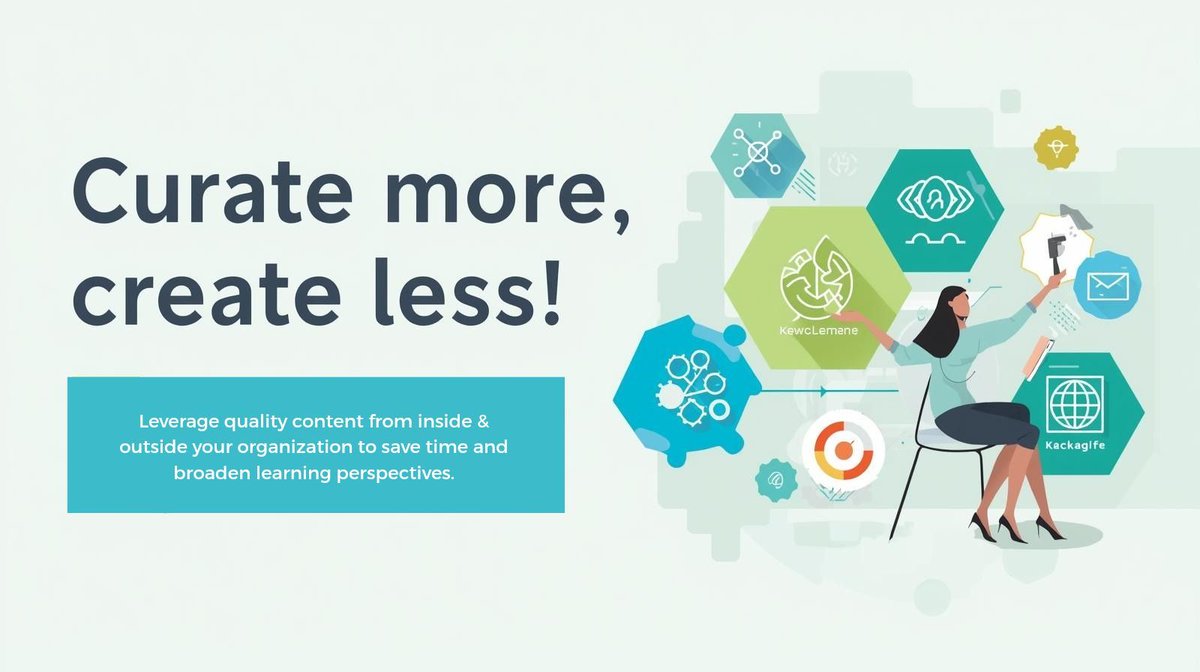 SaurabhSShukla1's tweet image. Curate more, create less! Leverage quality content from inside &amp;amp; outside your org to save time and broaden learning perspectives. #LearningAndDevelopment #LDTips