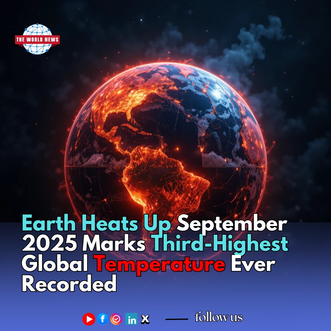 theworld_news2's tweet image. 🌍 Earth Heats Up! 🔥
September 2025 recorded the third-highest global temperature ever — nearly 1.5°C above pre-industrial levels.
Scientists warn: the planet is edging dangerously close to the climate crisis tipping point. 🌡️
#ClimateChange #GlobalWarming #EarthHeatsUp