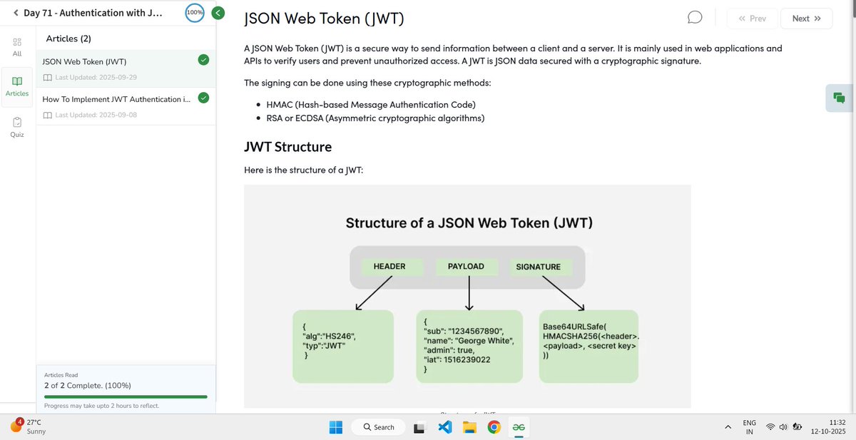Rishima_17's tweet image. @geeksforgeeks
Day 71  recap:
Introduction to JWT (JSON Web Token)
Generating and verifying JWT tokens
Implementing user authentication with Express.js
 📷 [geeksforgeeks.org/batch/skill-up…]  #GeeksforGeeks #100DaysOfCode #skillupwithgfg #nationskillup