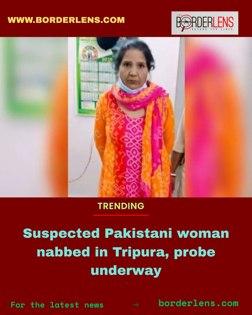 theborderlens's tweet image. 🚨 Breaking | Tripura
A suspected Pakistani woman has been detained in Tripura. Authorities have launched a probe into her identity, route &amp;amp; possible links.
🔍 Investigation underway.
#Tripura #BreakingNews #SecurityAlert #NorthEastNews #AssamTribune