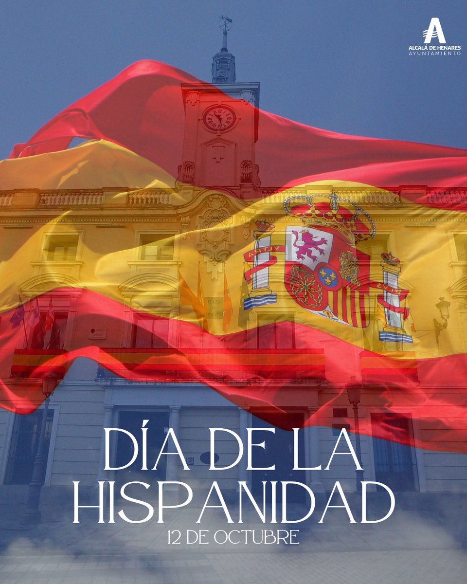 AytoAlcalaH's tweet photo. 🇪🇦 El Ayuntamiento de Alcalá de Henares os desea un feliz Día de la Hispanidad, nuestra Fiesta Nacional. 

#12deoctubre
#DíaDeLaHispanidad 🇪🇸🇪🇸 https://t.co/JCQ513bhlD