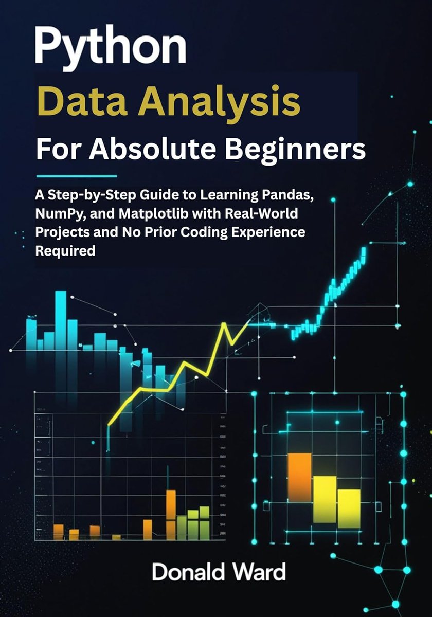 Python_Dv's tweet image. FREE Kindle !

Python  Data Analysis for Absolute Beginners: A Step-by-Step Guide to Learning  Pandas, NumPy, and Matplotlib with Real-World Projects and No Prior  Coding Experience Required amzn.to/48UqOvC