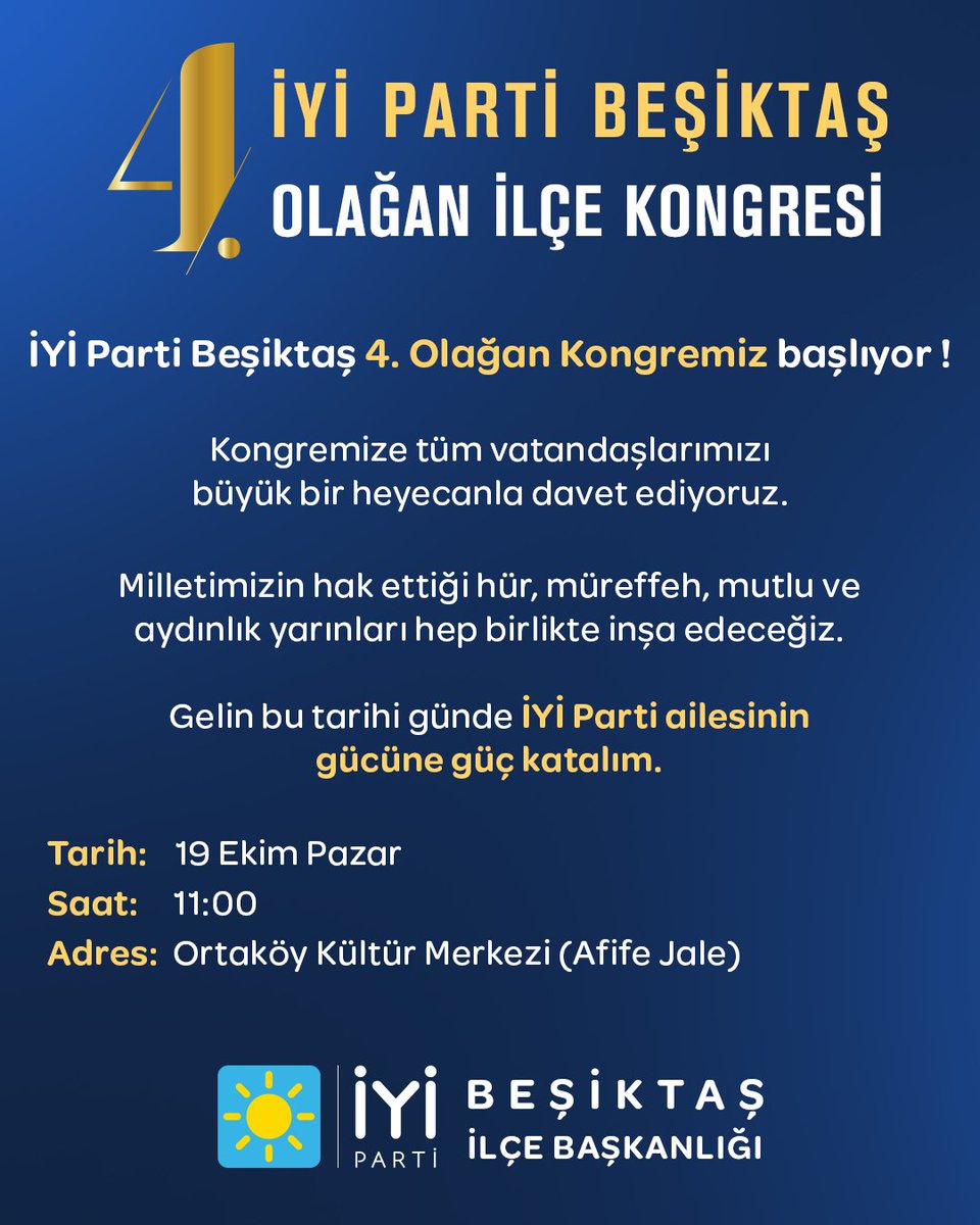 İYİ Parti Beşiktaş 4. Olağan İlçe Kongremize tüm vatandaşlarımızı büyük bir heyecanla davet ediyoruz.

Hür,müreffeh,mutlu ve aydınlık yarınlar için el ele! 🇹🇷☀️
📅 19 Ekim Pazar 
🕚 11:00 
📍 Ortaköy Kültür Merkezi (Afife Jale)