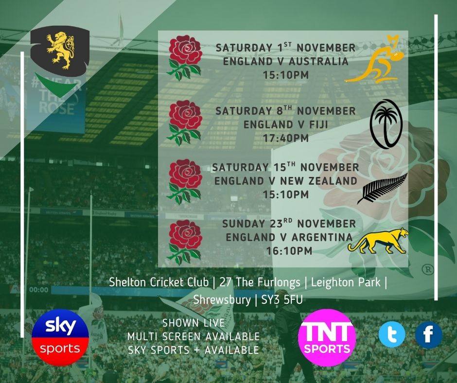 !!! ENGLAND RUGBY WINTER INTERNATIONALS !!!

All England Rugby Winter Internationals will be shown live at SCC

Sat 01/11- Eng v Australia (15:10)
Sat 08/11 - Eng v Fiji (17:40)
Sat 15/11 - Eng v New Zealand (15:10)
Sat 23/11 - Eng v Argentina (16:10)