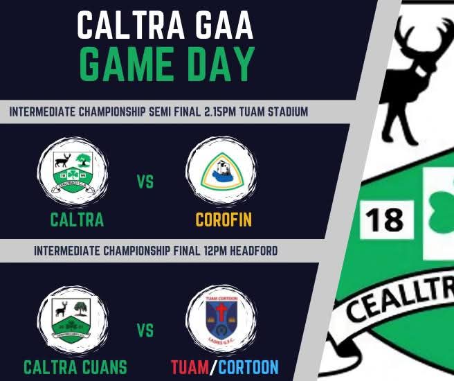 Huge day today for both our adult mens and ladies. First up at 12 in Headford Caltra Cuans Ladies Football take on TUAM/CORTOON LADIES FOOTBALL in the IFC Final. 
In Tuam at 2.15pm Our Intermediate mens team take on CorofinGAA in the IFC semi final. 

An Chealltrach Abú 🇳🇬🇳🇬🇳🇬🇳🇬