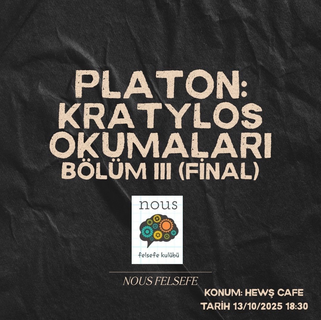 nousfelsefe's tweet photo. 📖 Nous Felsefe Kulübü – Kratylos Okumaları (Final)

Platon’un dil, isim ve hakikat üzerine düşüncelerini tartıştığımız Kratylos okumalarımızın son bölümüne geldik.
Bu hafta metni tamamlıyor, ardından kısa bir genel değerlendirme yapıyoruz. https://t.co/uptTGWYzWr