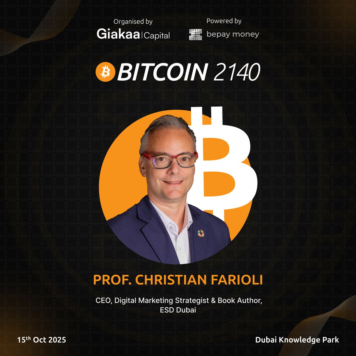 We're delighted to welcome Prof. Christian Farioli (<a href="/ChrisFarioli/">Prof.Christian Farioli</a>), CEO, Digital Marketing Strategist &amp; Book Author, ESD Dubai, as a distinguished guest speaker at Bitcoin 2140 Forum 2025, organized by <a href="/GiakaaCapital/">Giakaa Capital</a> and powered by <a href="/bepaymoney/">bepay money</a>.

bitcoin2140forum.com