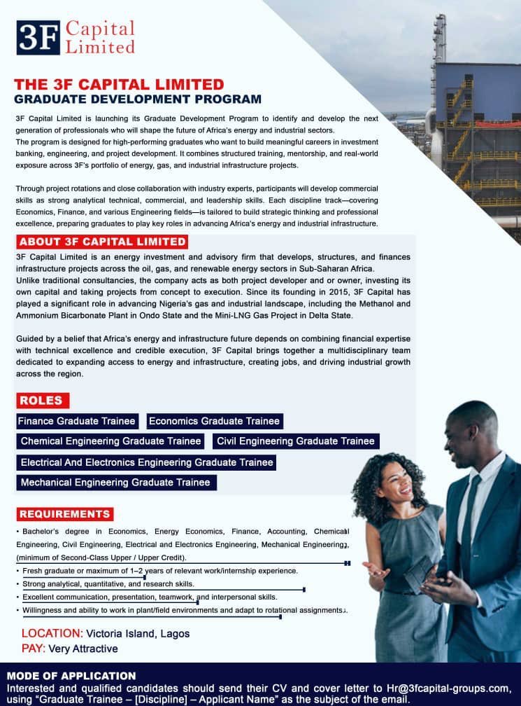 MSIngawa's tweet image. 3F Capital Limited Gradute Trainee Program
Finance Trainee
Economics Trainee
Chemical Engineering Trainee
Civil Engineering Trainee
Mechanical Engineering Trainee
Elect elect engineering Trainee
Requirements
Minimum of 2.1 or upper credit
Send cv to hr@3fcapital-groups.com