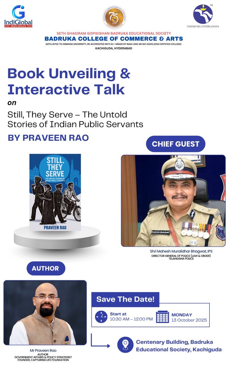 IndiGlobal Media Network, in association with Badruka Educational Society, invites you to the Book Unveiling &amp; Interactive Talk on
 
“Still, They Serve – The Untold Stories of Indian Public Servants” by Praveen Rao.
Chief Guest: Shri Mahesh Muralidhar Bhagwat, IPS, Addl. DGP