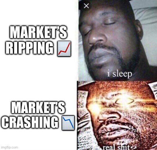 Market’s ripping? I sleep

Market’s crashing? REAL SHIT 😈
