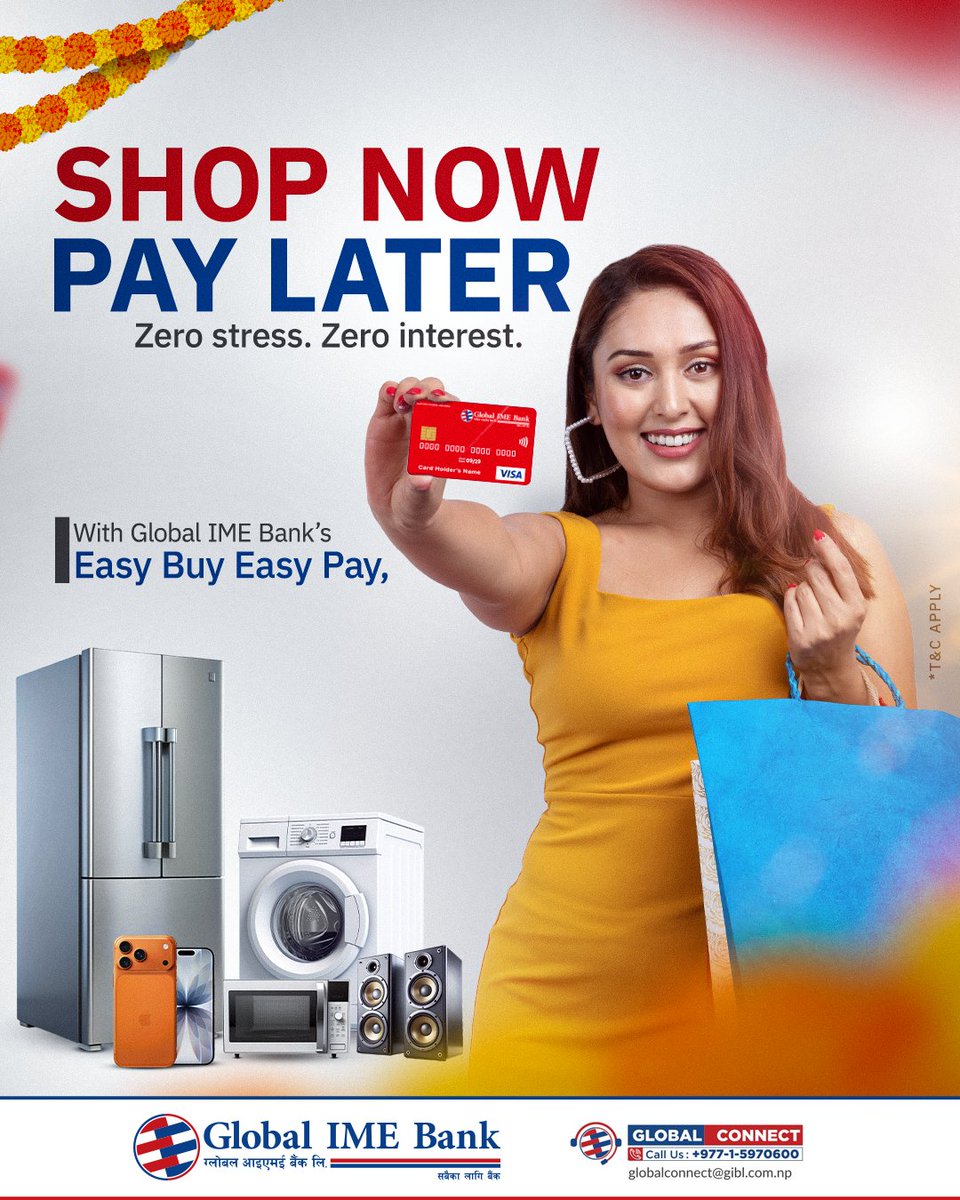 Make every purchase convenient and affordable with Global IME Bank’s Easy Buy Easy Pay.
Shop now, pay later—zero stress, zero interest.

Apply for your Credit Card: shorturl.at/dBeuO

#GlobalIMEBank #TheBankForAll #EasyBuyEasyPay #ZeroInterest