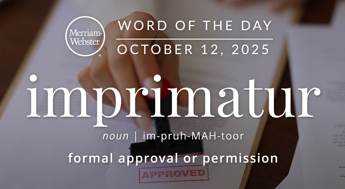 MerriamWebster's tweet image. The #WordOfTheDay is ‘imprimatur.’
ow.ly/Ax5m50X9s1h