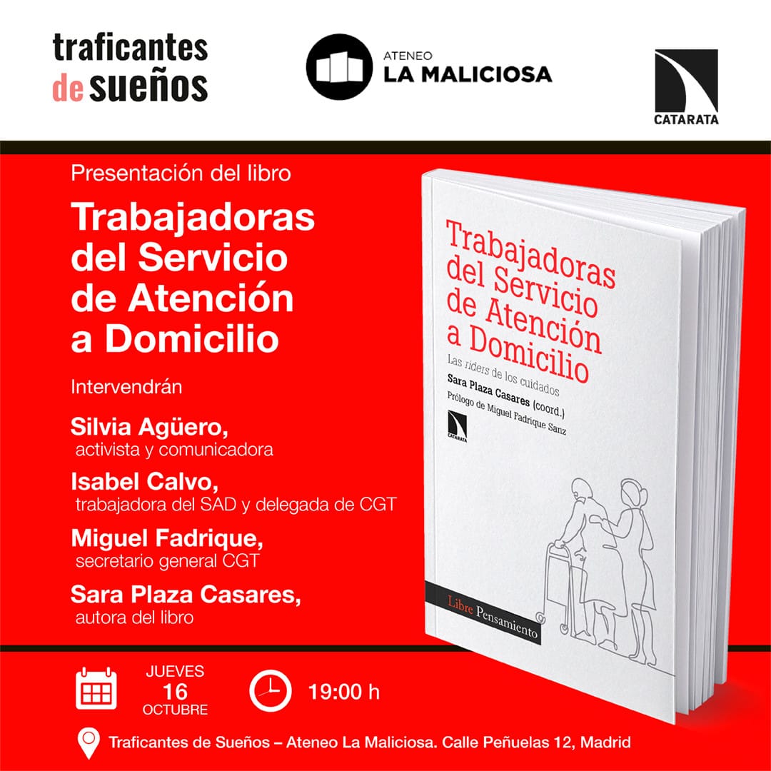 Esta semana apúntate esto:
Presentamos 'Trabajadoras del Servicio de Atención Domiciliaria, las riders de los cuidados'. Un libro en el que acompaño la lucha de las que cuidan. Presenta <a href="/Kamipnasqo/">Silvia Agüero Fernández</a> y estarán desde <a href="/CGT/">CGT</a> Isa Calvo y Miguel Fadrique.
16 oct 19 h, La Maliciosa.