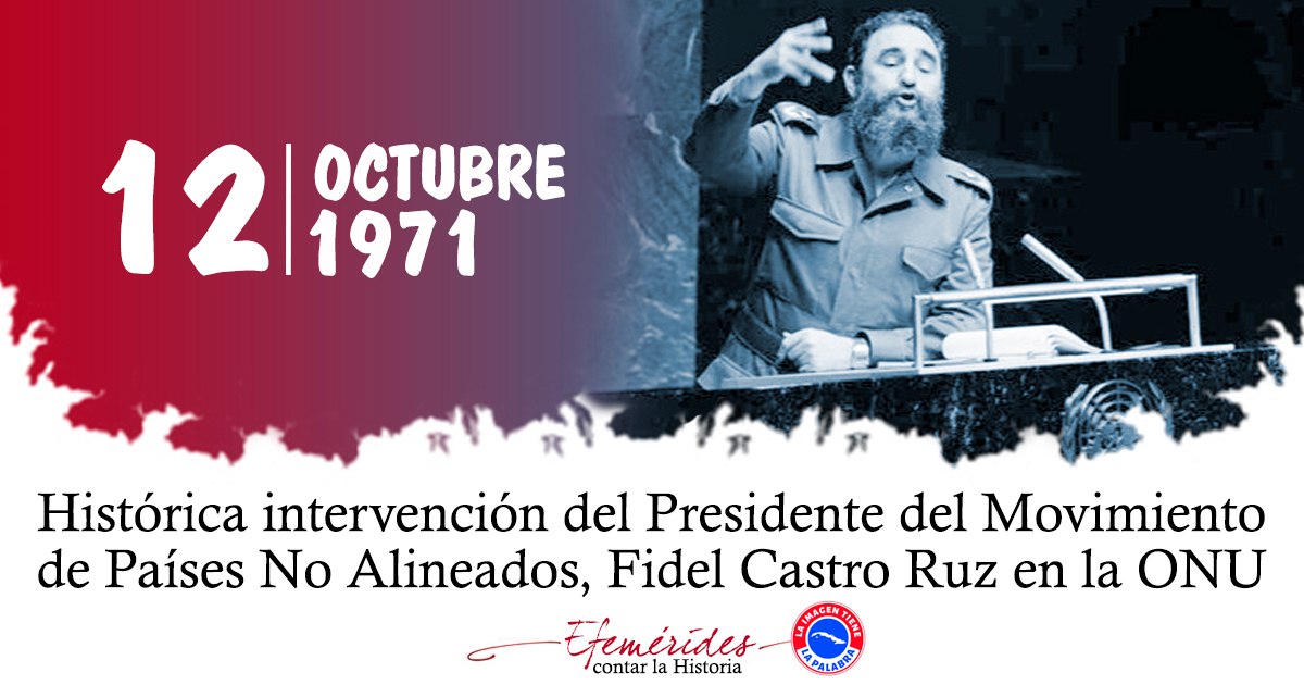 El 12 de octubre del año 1971 #Fidel hizo una histórica intervención en la ONU cómo presidente de los Países No Alineados #FidelVive.