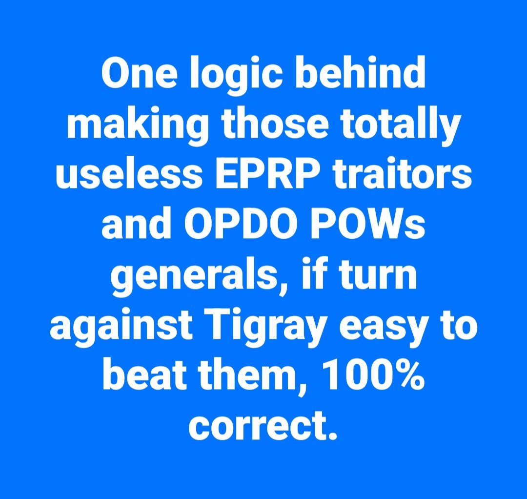 LemlemTigest's tweet image. One #logic #behind #making those #totally #useless #EPRP #traitors and #OPDO #POWs #generals, if #turn #against #Tigray #easy to #beat them, 100% #correct.